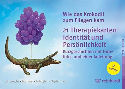 Wie das Krokodil zum Fliegen kam: 21 Therapiekarten: Identität und Persönlichkeit