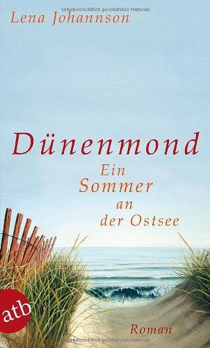 Dünenmond: Ein Sommer an der Ostsee. Roman