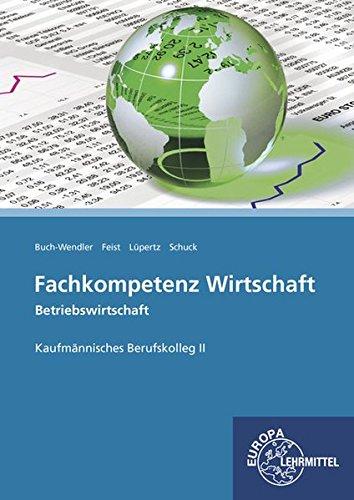 Fachkompetenz Wirtschaft - Betriebswirtschaft: Kaufmännisches Berufskolleg II