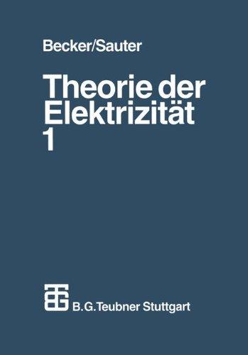 Theorie der Elektrizität, Bd.1, Einführung in die Maxwellsche Theorie, Elektronentheorie, Relativitätstheorie