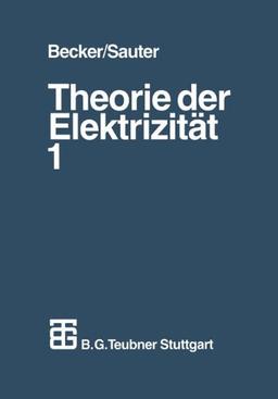 Theorie der Elektrizität, Bd.1, Einführung in die Maxwellsche Theorie, Elektronentheorie, Relativitätstheorie