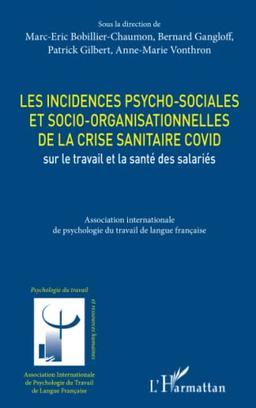 Les incidences psycho-sociales et socio-organisationnelles de la crise sanitaire COVID sur le travail et la santé des salariés