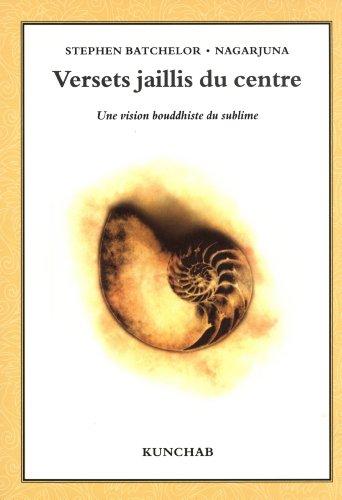 Versets jaillis du centre : une vision bouddhiste du sublime