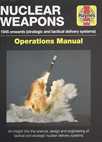 Nuclear Weapons Operations Manual: All models from 1945 (Owner's Workshop Manual)