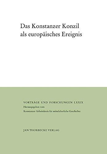 Das Konstanzer Konzil als europäisches Ereignis: Begegnungen, Medien, Rituale