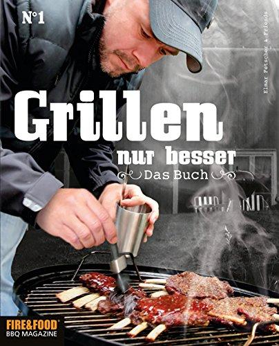 Grillen, nur besser - Das Buch N°1: Elmar Fetscher & Friends