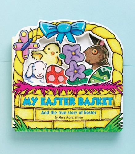 My Easter Basket: And the True Story of Easter