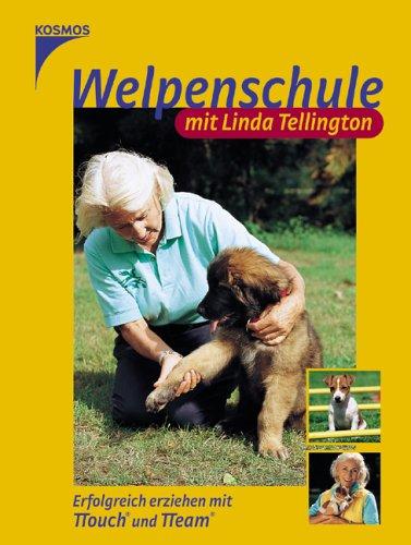 Welpenschule mit Linda Tellington: Erfolgreich erziehen mit TTouch und TTeam