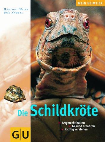 Die Schildkröte: artgerecht halten, gesund ernähren, richtig verstehen