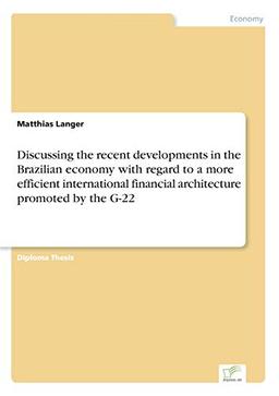 Discussing the recent developments in the Brazilian economy with regard to a more efficient international financial architecture promoted by the G-22