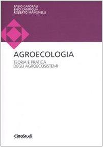 Agroecologia. Teoria e pratica degli agroecosistemi (Scienze della terra)