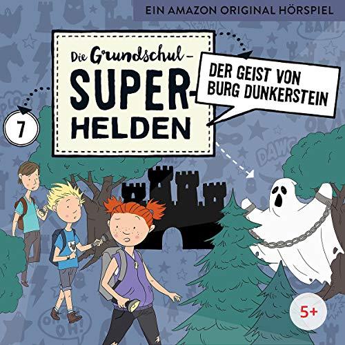 Die Grundschul-Superhelden: Folge 7 - Der Geist von Burg Dunkerstein