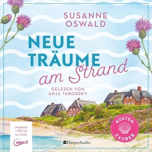 Neue Träume am Strand (ungekürzt): Roman (Küstenzauber)