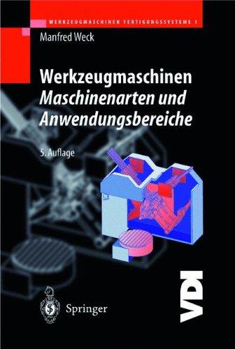 Werkzeugmaschinen Fertigungssysteme 1: Maschinenarten und Anwendungsbereiche (VDI-Buch)