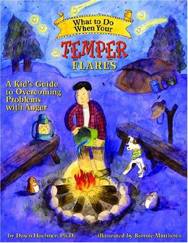 What to Do When Your Temper Flares: A Kid's Guide to Overcoming Problems with Anger (What-To-Do Guides for Kids)