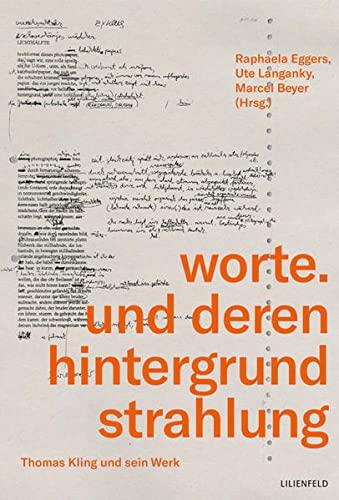 worte. und deren hintergrundstrahlung: Thomas Kling und sein Werk (Schriftenreihe der Kunststiftung NRW: Literatur)