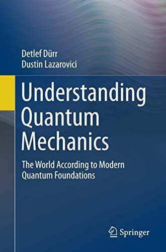 Understanding Quantum Mechanics: The World According to Modern Quantum Foundations