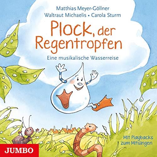 Plock,der Regentropfen.Eine Musikalische Wasserr