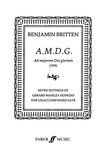 A.M.D.G. (Ad Majoram Dei Gloriam): Satb, A Cappella: SATB unacc. (Faber Edition)