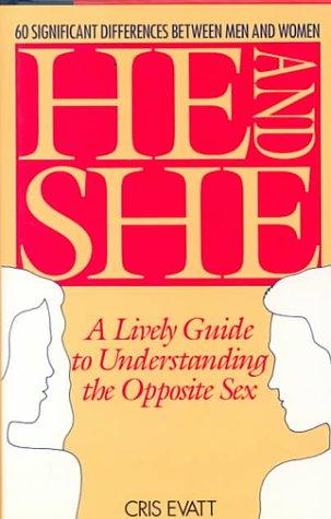 He & She: A Lively Guide to Understanding the Opposite Sex