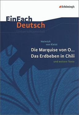 EinFach Deutsch Unterrichtsmodelle: Heinrich von Kleist: Die Marquise von O... - Das Erdbeben in Chili: und weitere Texte. Gymnasiale Oberstufe