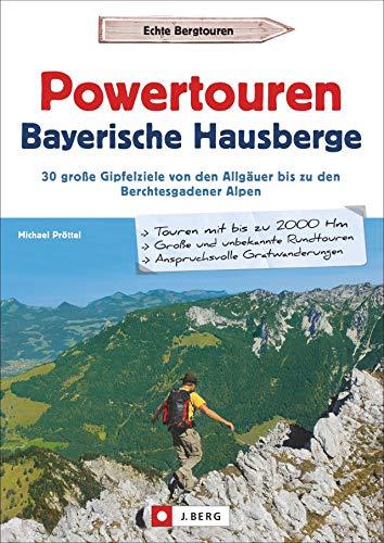 Powerwandern Bayerische Hausberge: 30 wilde und abenteuerliche Ausdauertouren