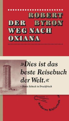 Der Weg nach Oxiana (Extradrucke der Anderen Bibliothek, Band 237)