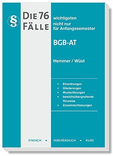 Die 76 wichtigsten Fälle BGB AT (Skript Zivilrecht) (Skripten - Zivilrecht): nicht nur für Angfangssemester