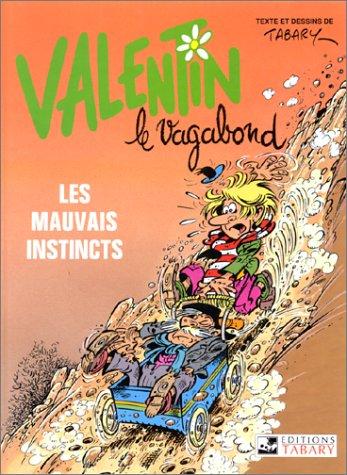 LES MAUVAIS INSTINCTS (Valatin le Vagabons)