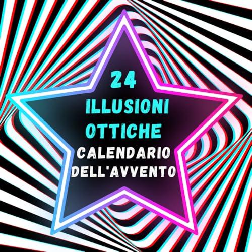 Calendario avvento di illusioni ottiche: Sfide visive che lasceranno la tua mente stupefatta! Il regalo perfetto per giovani esploratori e persone di tutte le età.