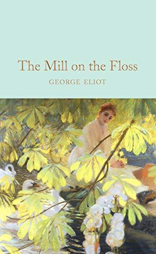 The Mill on the Floss (Macmillan Collector's Library, Band 199)