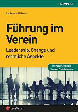 Führung im Verein: Leadership, Change und rechtliche Aspekte (Rechtspraxis)