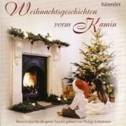 Weihnachtsgeschichten vorm Kamin: Besinnliches für die ganze Familie gelesen von Philipp Schepmann