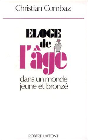 Eloge de l'âge : dans un monde jeune et bronzé