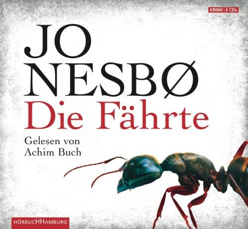 Die Fährte: Harry Holes vierter Fall: 6 CDs (Ein Harry-Hole-Krimi)