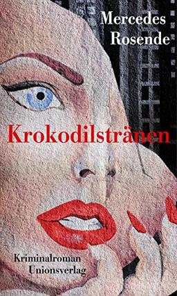 Krokodilstränen: Kriminalroman