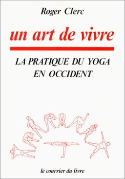 Art de vivre - la pratique du yoga en occident (un)