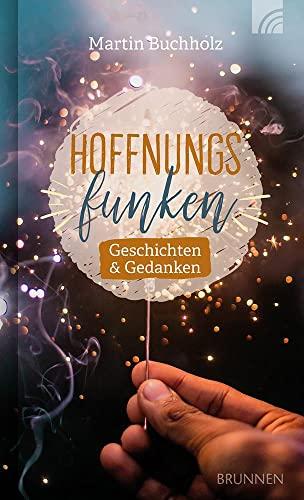 Hoffnungsfunken: Geschichten & Gedanken