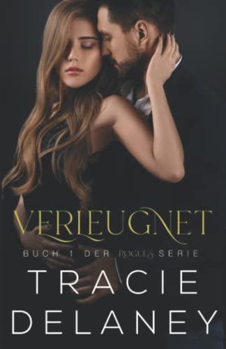 Verleugnet: Buch 1 der ROGUES serie (Die ROGUES-Milliardärs-Serie)