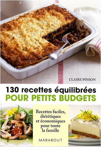 130 recettes équilibrées pour petits budgets