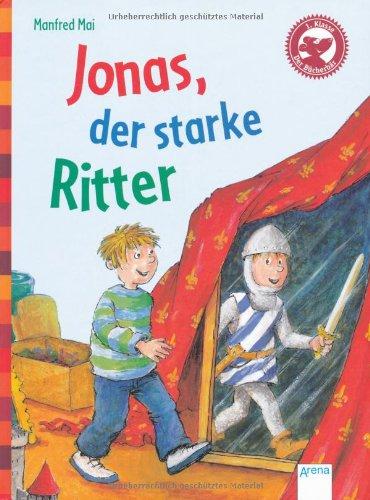 Jonas, der starke Ritter: Der Bücherbär: Eine Geschichte für Erstleser