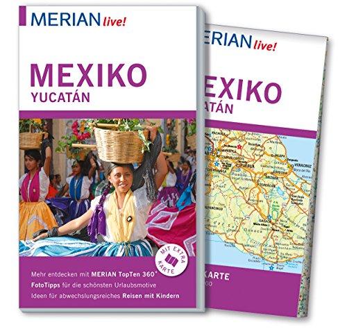 MERIAN live! Reiseführer Mexiko Yucatán: Mit Extra-Karte zum Herausnehmen