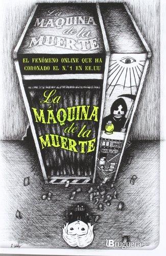 La máquina de la muerte: Una Antologia de Cuentos Sobre Gente Que Sabe de Que Morira (BRUGUERA, Band 605001)