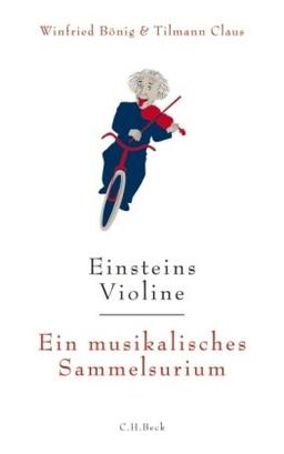 Einsteins Violine: Ein musikalisches Sammelsurium