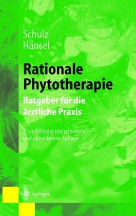 Rationale Phytotherapie: Ratgeber für die ärztliche Praxis