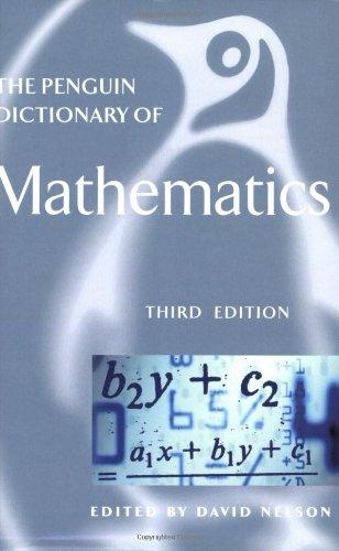 The Penguin Dictionary of Mathematics: Third Edition (Dictionary, Penguin)