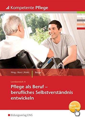 Kompetente Pflege: Pflege als Beruf - Berufliches Selbstverständnis entwickeln: Schülerband