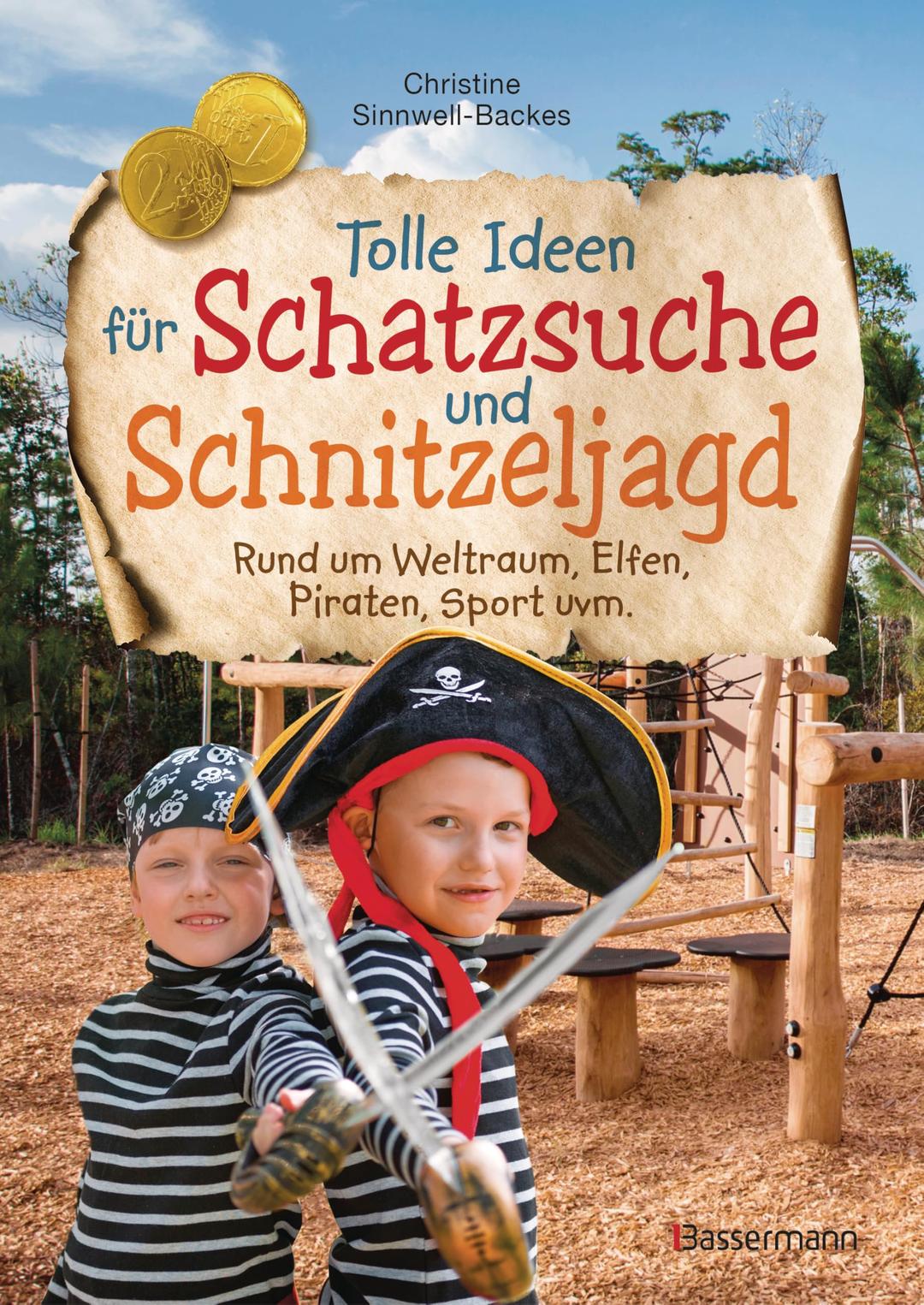 Tolle Ideen für Schatzsuche und Schnitzeljagd rund um Weltraum, Elfen, Piraten, Sport uvm. -: Das Kindergeburtstag-Problem-Nr.1-Lösungsbuch -