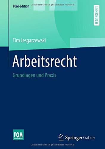 Arbeitsrecht: Grundlagen und Praxis (FOM-Edition)