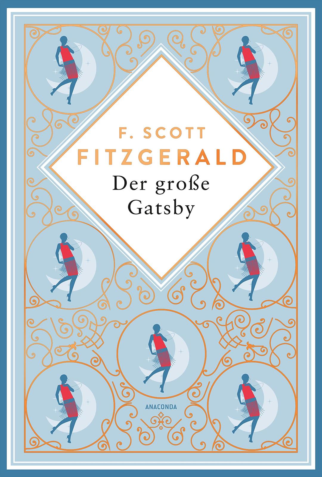 Der große Gatsby. Schmuckausgabe mit Kupferprägung: Der amerikanische Klassiker in bibliophiler Ausstattung (Anacondas besondere Klassiker, Band 13)